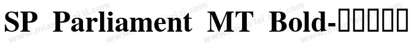 SP Parliament MT Bold字体转换